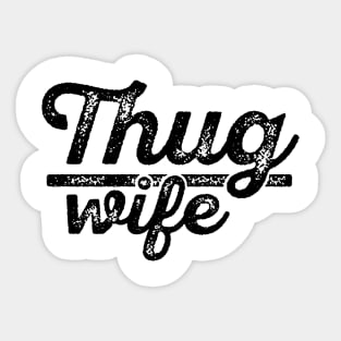 Thug Wife Sticker